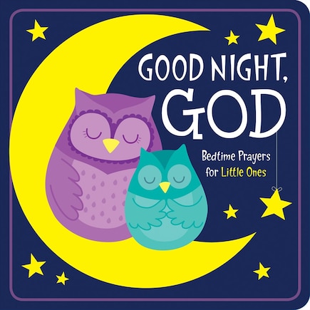 Good Night, God: Bedtime Prayers For Little Ones