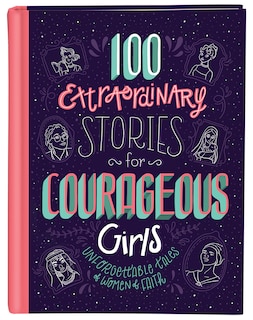Couverture_100 Extraordinary Stories For Courageous Girls