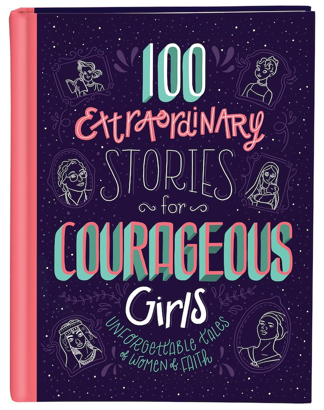 Couverture_100 Extraordinary Stories For Courageous Girls