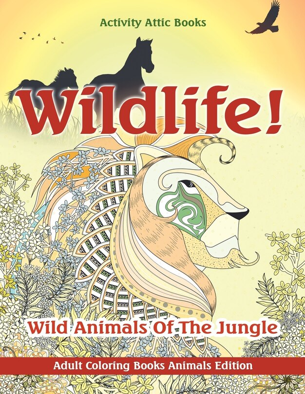 Front cover_Wildlife! Wild Animals Of The Jungle - Adult Coloring Books Animals Edition