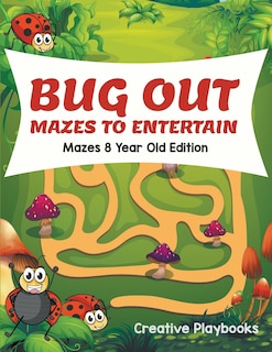 Couverture_Bug Out Mazes To Entertain Mazes 8 Year Old Edition