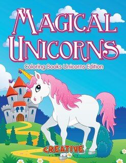 Front cover_Magical Unicorns - Coloring Books Unicorns Edition