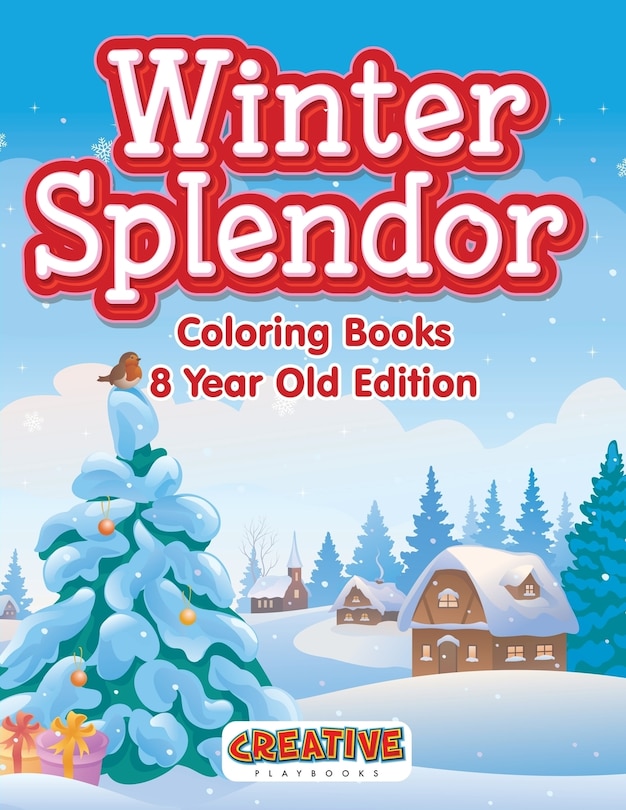 Front cover_Winter Splendor - Coloring Books 8 Year Old Edition