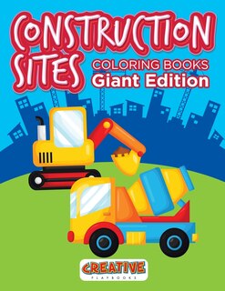 Front cover_Construction Sites Coloring Books Giant Edition