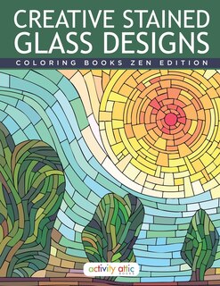 Front cover_Creative Stained Glass Designs Coloring Books Zen Edition