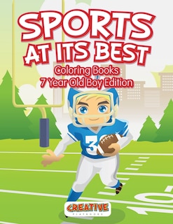 Front cover_Sports At Its Best - Coloring Books 7 Year Old Boy Edition