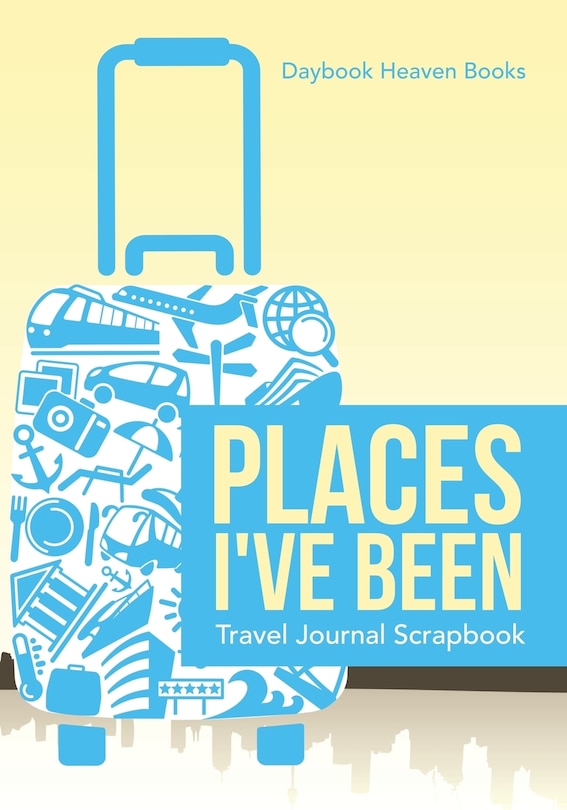 Front cover_Places I've Been Travel Journal Scrapbook
