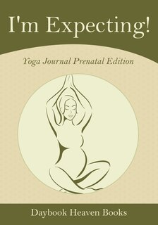 Front cover_I'm Expecting! Yoga Journal Prenatal Edition