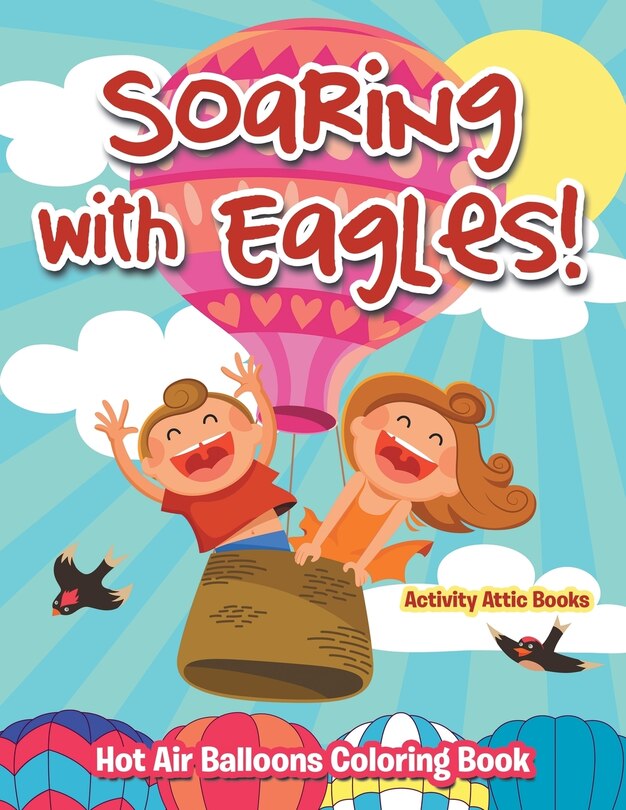 Couverture_Soaring with Eagles! Hot Air Balloons Coloring Book