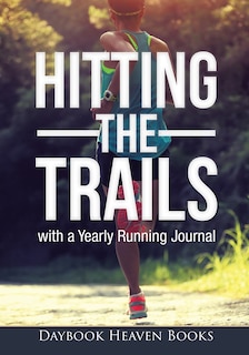 Front cover_Hitting the Trails with a Yearly Running Journal