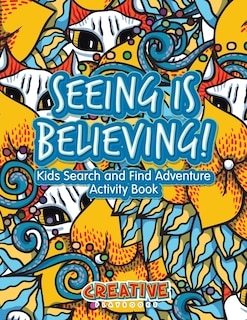 Couverture_Seeing Is Believing! Kids Search and Find Adventure Activity Book