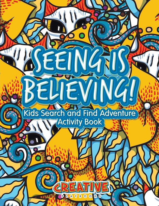 Couverture_Seeing Is Believing! Kids Search and Find Adventure Activity Book
