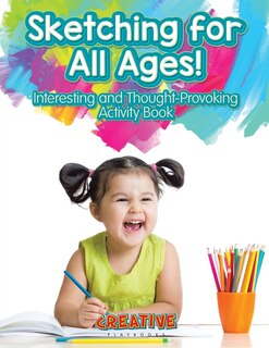 Couverture_Sketching for All Ages! Interesting and Thought-Provoking Activity Book