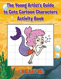 Front cover_The Young Artist's Guide to Cute Cartoon Characters Activity Book