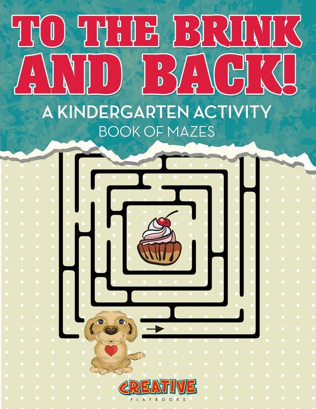 Front cover_To the Brink and Back! A Kindergarten Activity Book of Mazes