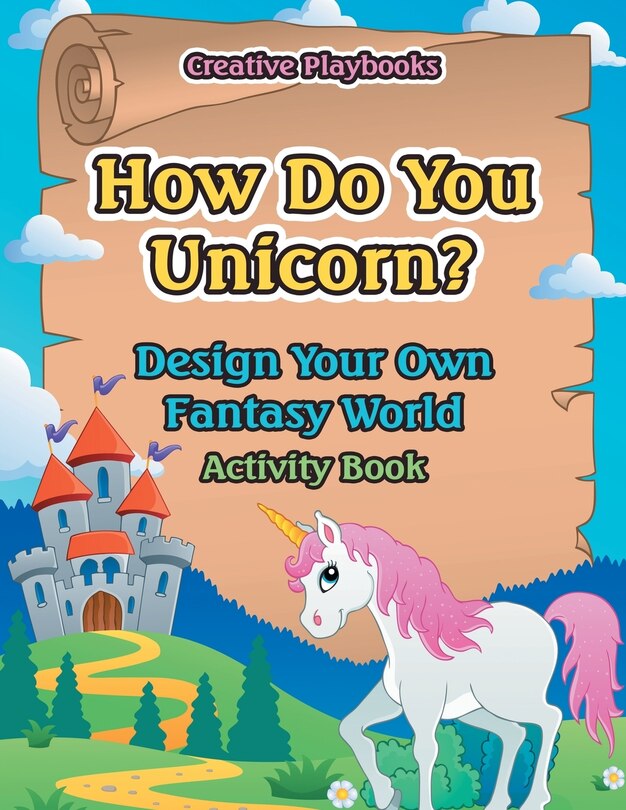 Couverture_How Do You Unicorn? Design Your Own Fantasy World Activity Book