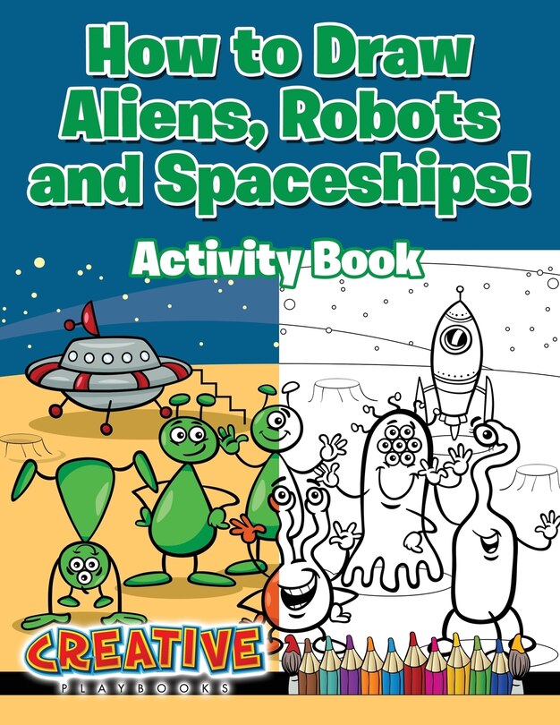Front cover_How to Draw Aliens, Robots and Spaceships! Activity Book