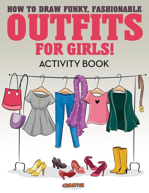 Front cover_How to Draw Funky, Fashionable Outfits for Girls! Activity Book