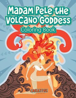 Couverture_Madam Pele the Volcano Goddess Coloring Book