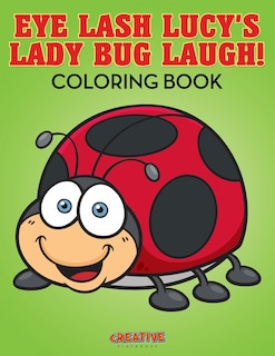 Front cover_Eye Lash Lucy's Lady Bug Laugh! Coloring Book