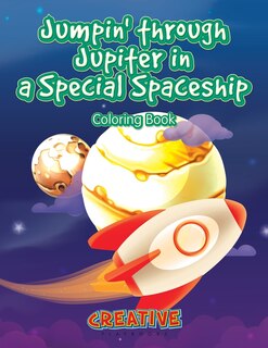 Jumpin' through Jupiter in a Special Spaceship Coloring Book
