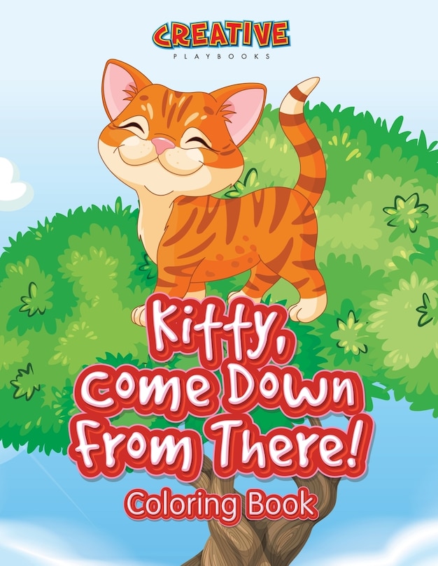 Front cover_Kitty, Come Down From There! Coloring Book