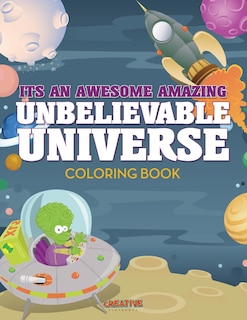 Front cover_Its An Awesome Amazing Unbelievable Universe Coloring Book