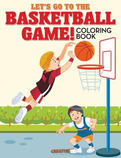 Front cover_Let's Go to the Basketball Game! Coloring Book