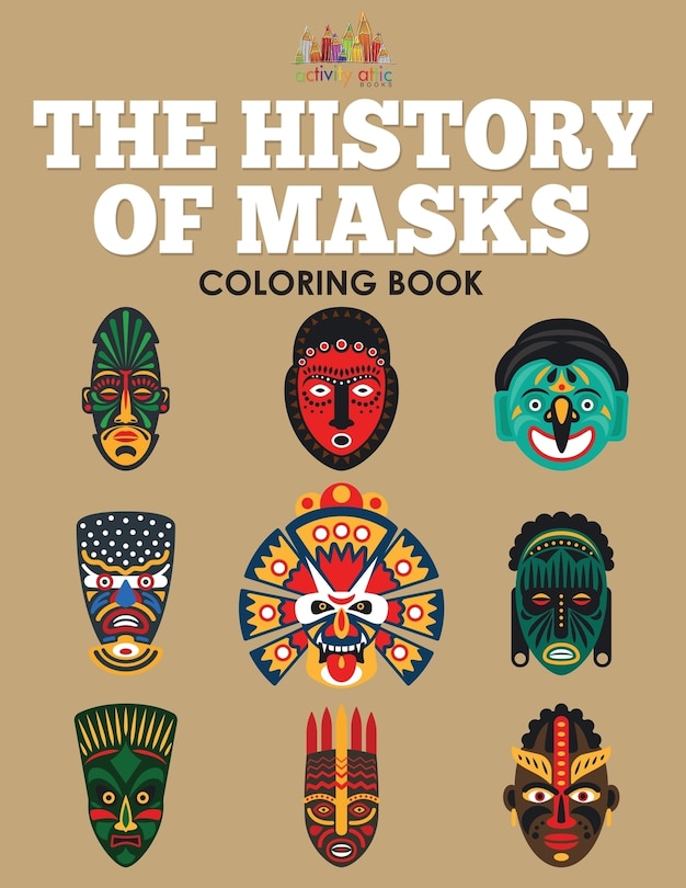 Front cover_The History of Masks Coloring Book