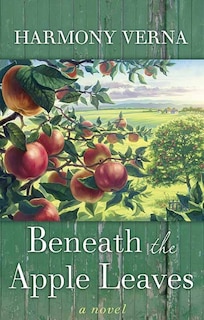 Beneath the Apple Leaves