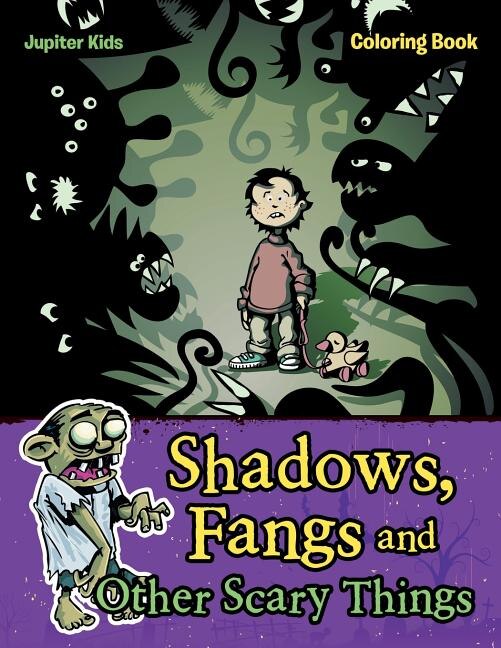 Shadows, Fangs And Other Scary Things Coloring Book