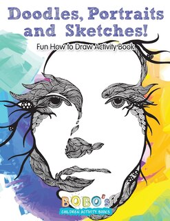 Couverture_Doodles, Portraits and Sketches! Fun How to Draw Activity Book