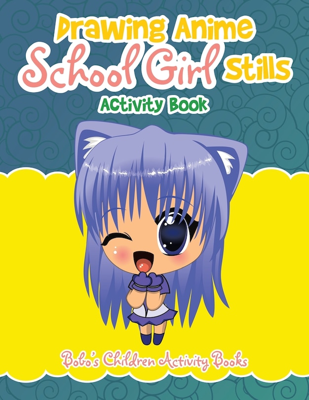 Couverture_Drawing Anime School Girl Stills Activity Book