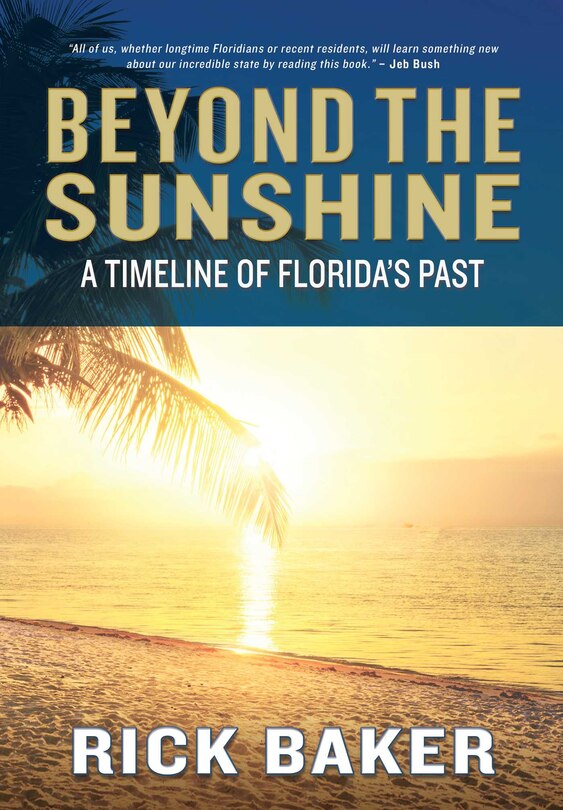 Beyond The Sunshine: A Timeline Of Florida's Past