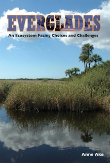 Couverture_Everglades: An Ecosystem Facing Choices and Challenges