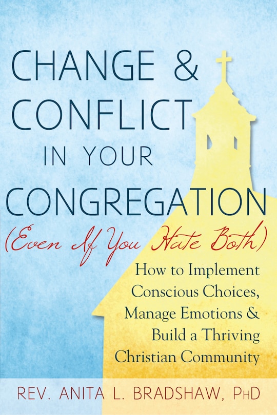 Front cover_Change and Conflict in Your Congregation (Even If You Hate Both)