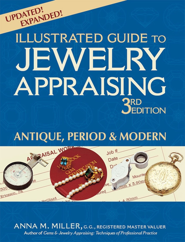 Illustrated Guide to Jewelry Appraising (3rd Edition): Antique, Period & Modern