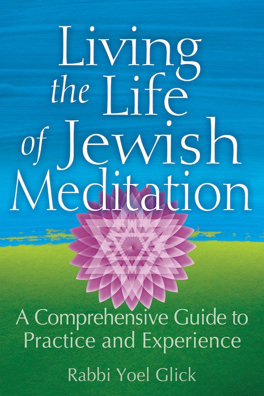 Front cover_Living the Life of Jewish Meditation