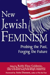 New Jewish Feminism: Probing the Past, Forging the Future