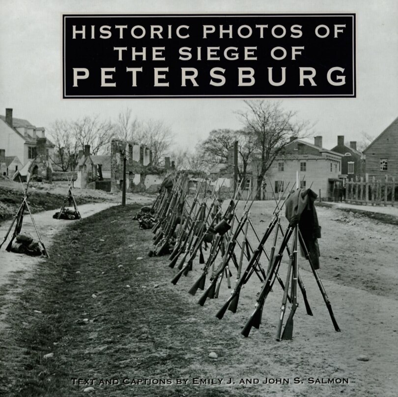 Front cover_Historic Photos Of The Siege Of Petersburg