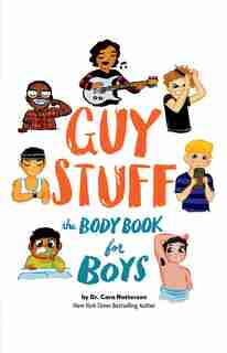 Guy Stuff: The Body Book For Boys by Cara Natterson