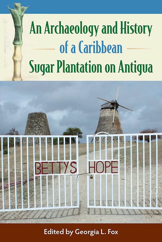 Front cover_An Archaeology and History of a Caribbean Sugar Plantation on Antigua