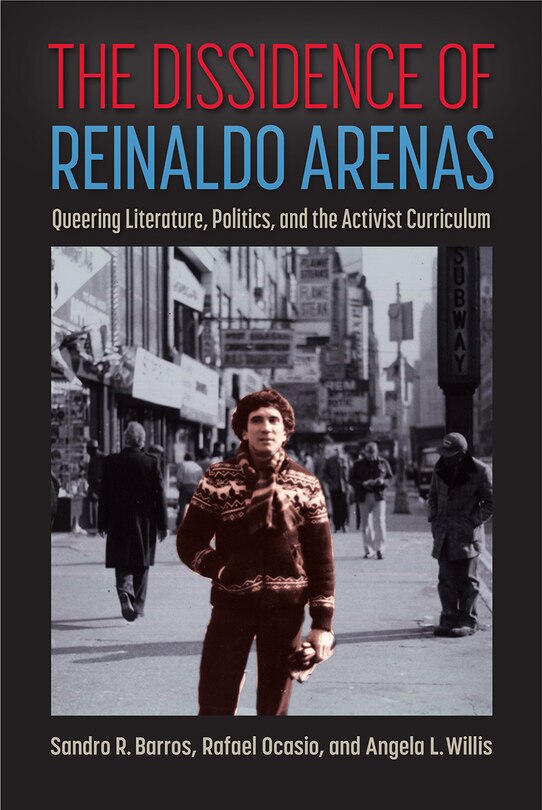 Front cover_The Dissidence of Reinaldo Arenas
