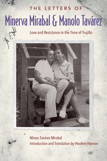 Front cover_The Letters of Minerva Mirabal and Manolo Tavárez
