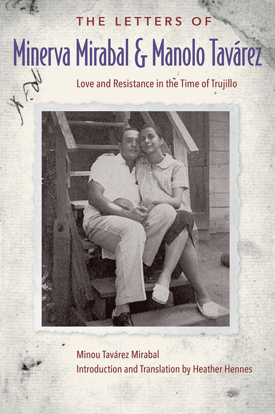Front cover_The Letters of Minerva Mirabal and Manolo Tavárez