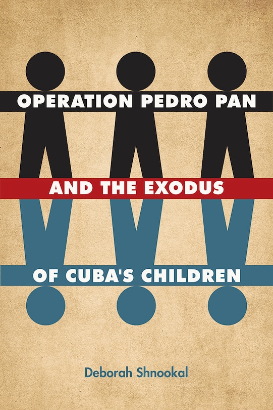 Front cover_Operation Pedro Pan And The Exodus Of Cuba's Children