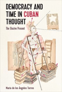 Couverture_Democracy and Time in Cuban Thought