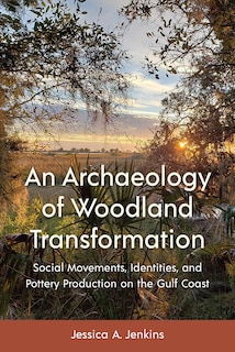 Couverture_An Archaeology of Woodland Transformation