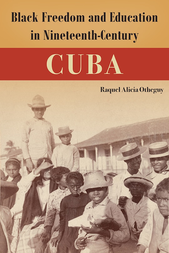 Couverture_Black Freedom and Education in Nineteenth-Century Cuba