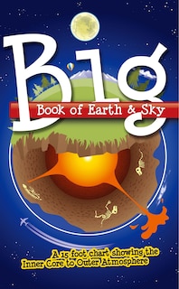 Chart-big Book Of Earth And Sky: Inner Core To Outer Atmosphere